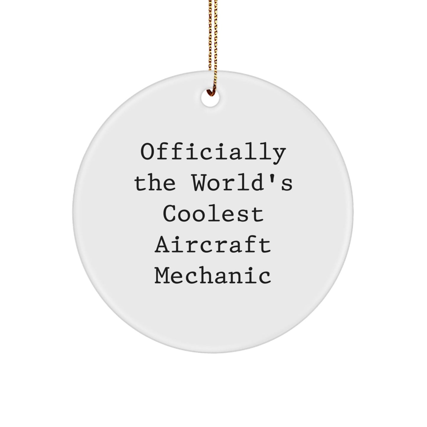 Funny Aircraft Mechanic Gifts for Men - Officially The Coolest Circle Ornament, Christmas Unique Presents from Friends - The Buy Boom