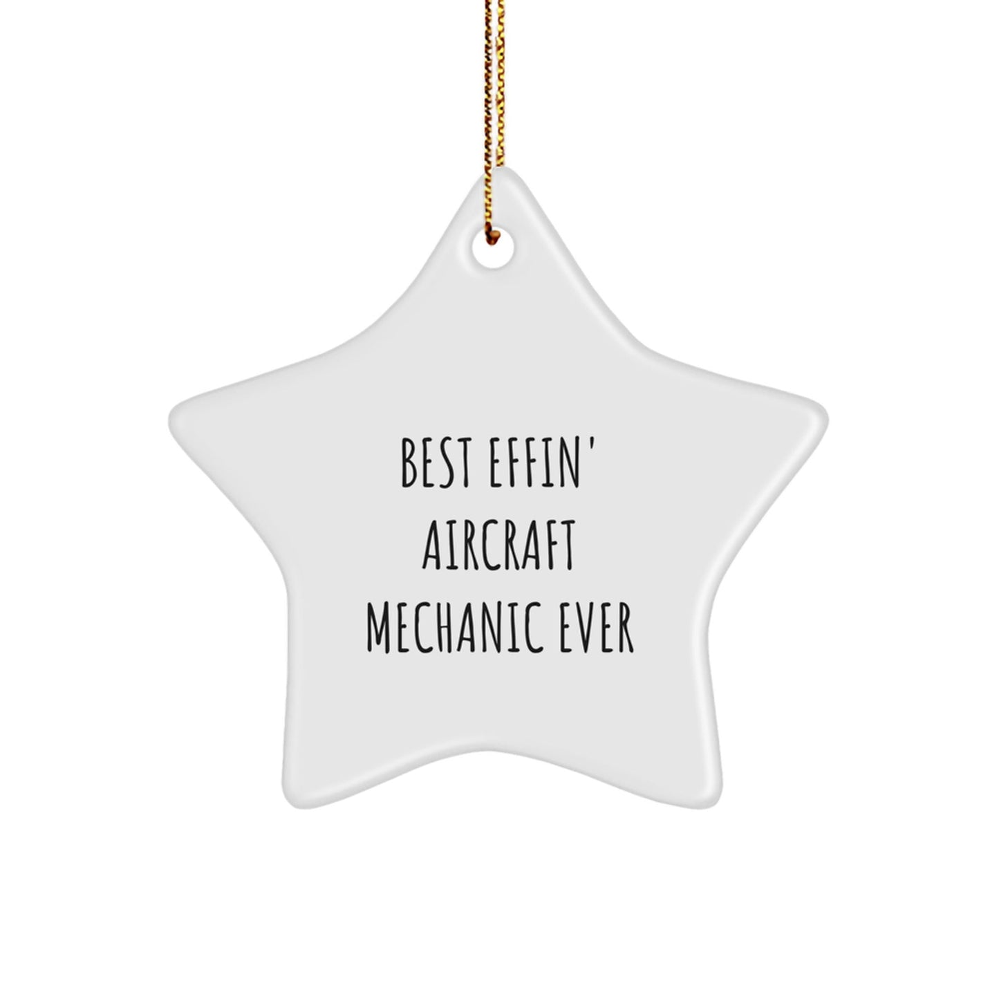 Funny Aircraft Mechanic Gifts from Friends for Christmas - Star Ornament with Best Effin' Quote - The Buy Boom