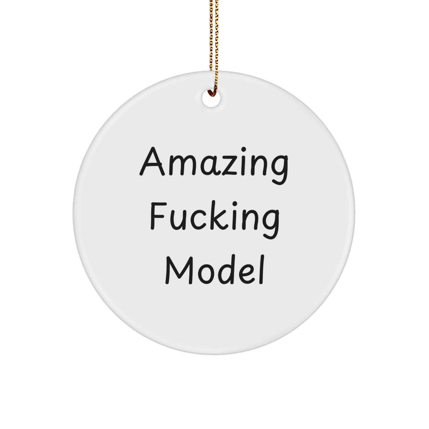 Funny Amazing Model Gifts from Friends for Christmas Circle Ornament, Model Lover's Quote, Unique White Circle Shaped - The Buy Boom