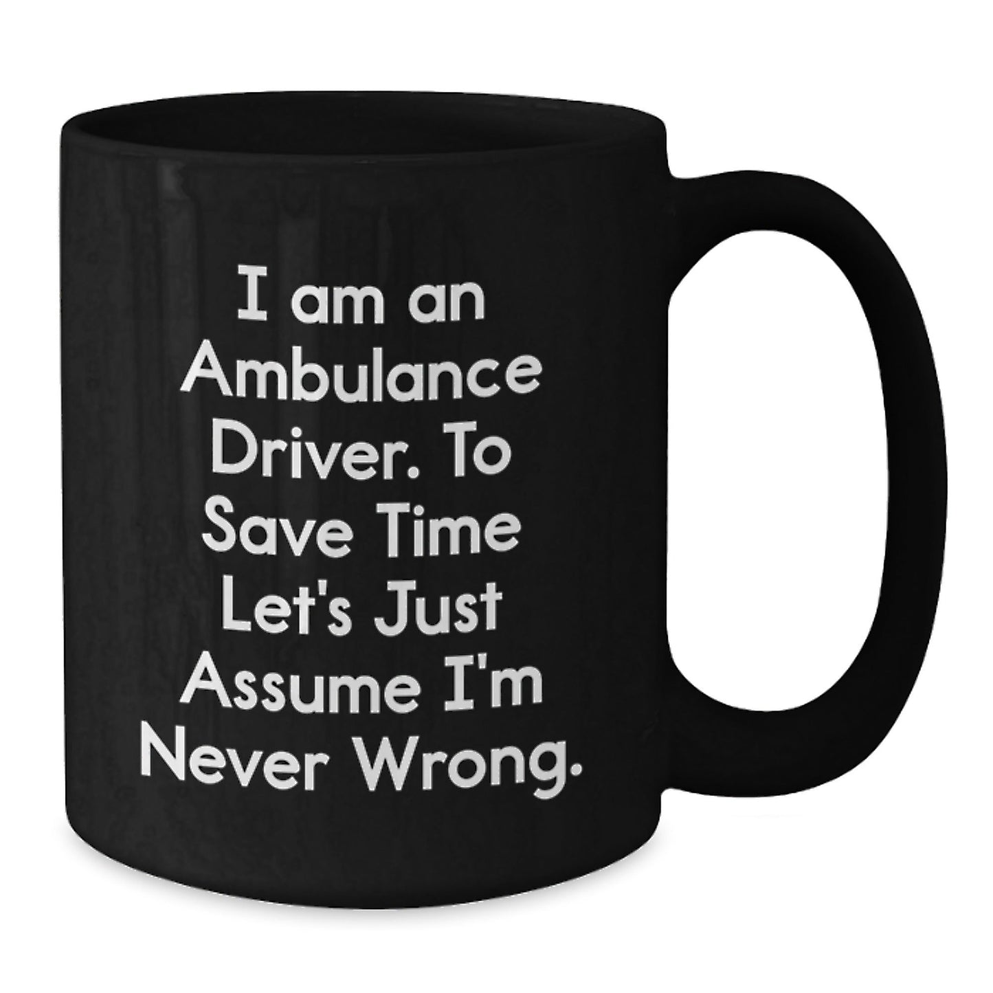 Funny Ambulance Driver Christmas Unique Gifts from Men to Ambulance Driver Friends and Coworkers - Ambulance Driver Black Coffee Mug - The Buy Boom