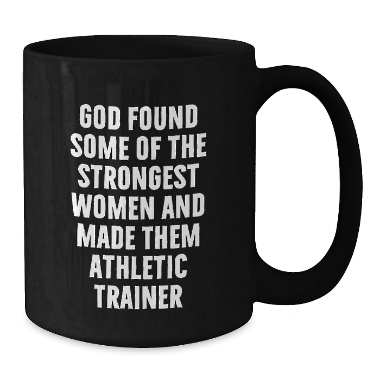 Funny Athletic Trainer Gifts for Women, Inspirational Black Coffee Mug, God Found Some Of The Strongest Women And Made Them Athletic Trainers, Gifts from Friends and Family, Christmas Unique Presents - The Buy Boom