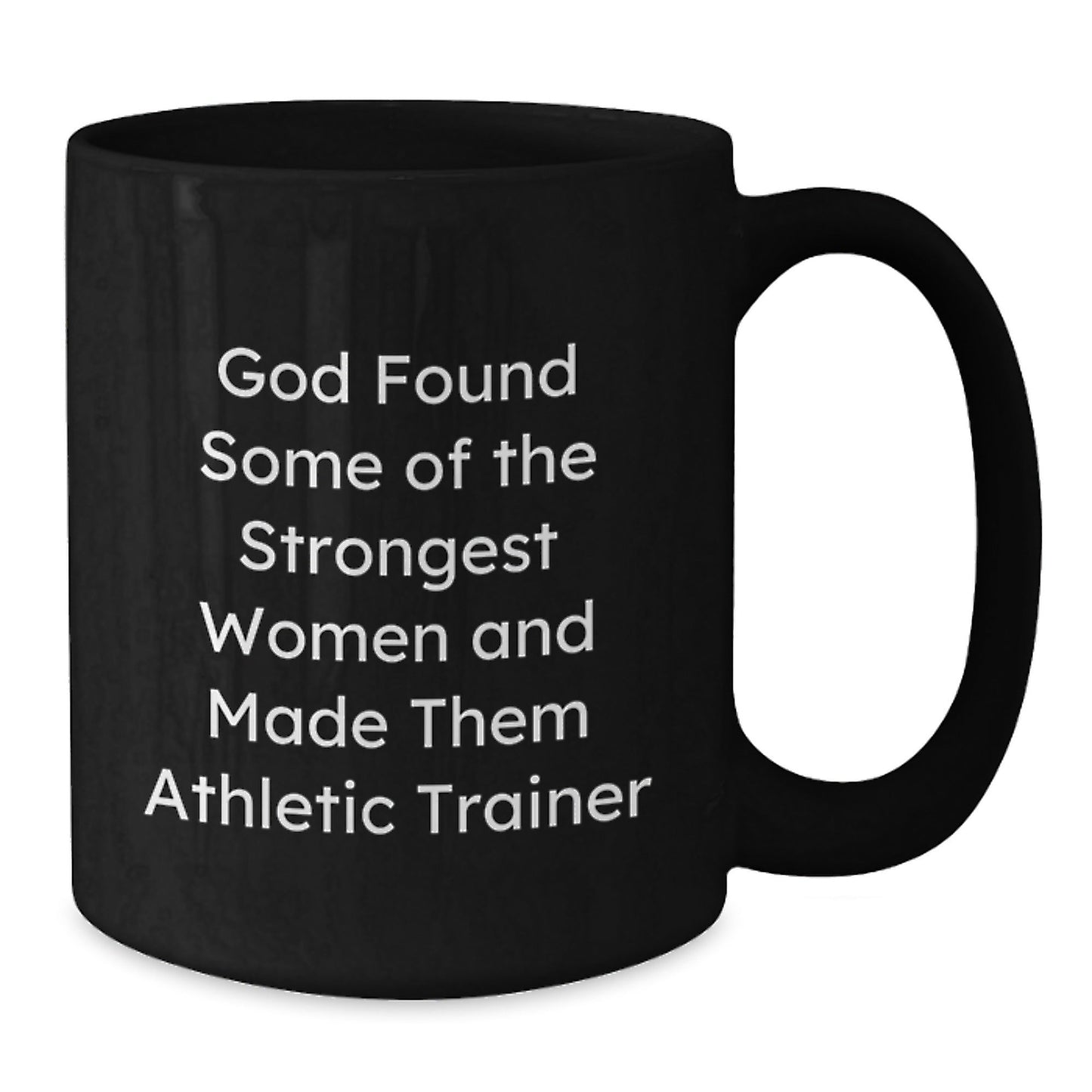 Funny Athletic Trainer Gifts from Friends and Family for Christmas Unique Mugs - God Found Strong Women - The Buy Boom