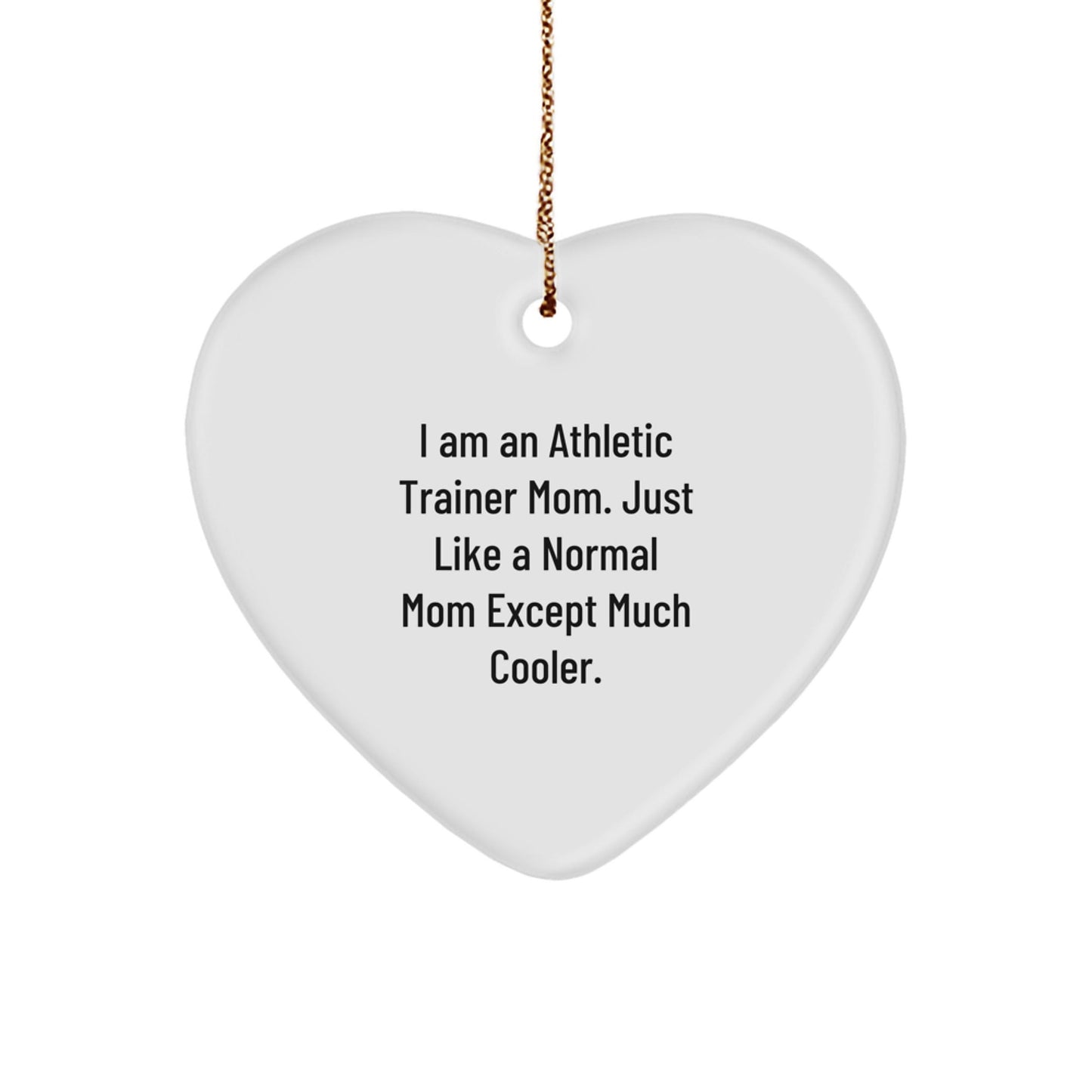 Funny Athletic Trainer Mom Gifts, Heart Ornament for Christmas Unique Gifts from Mom to Daughter, Inspirational Athletic Trainer Heart Shaped Ornament - The Buy Boom