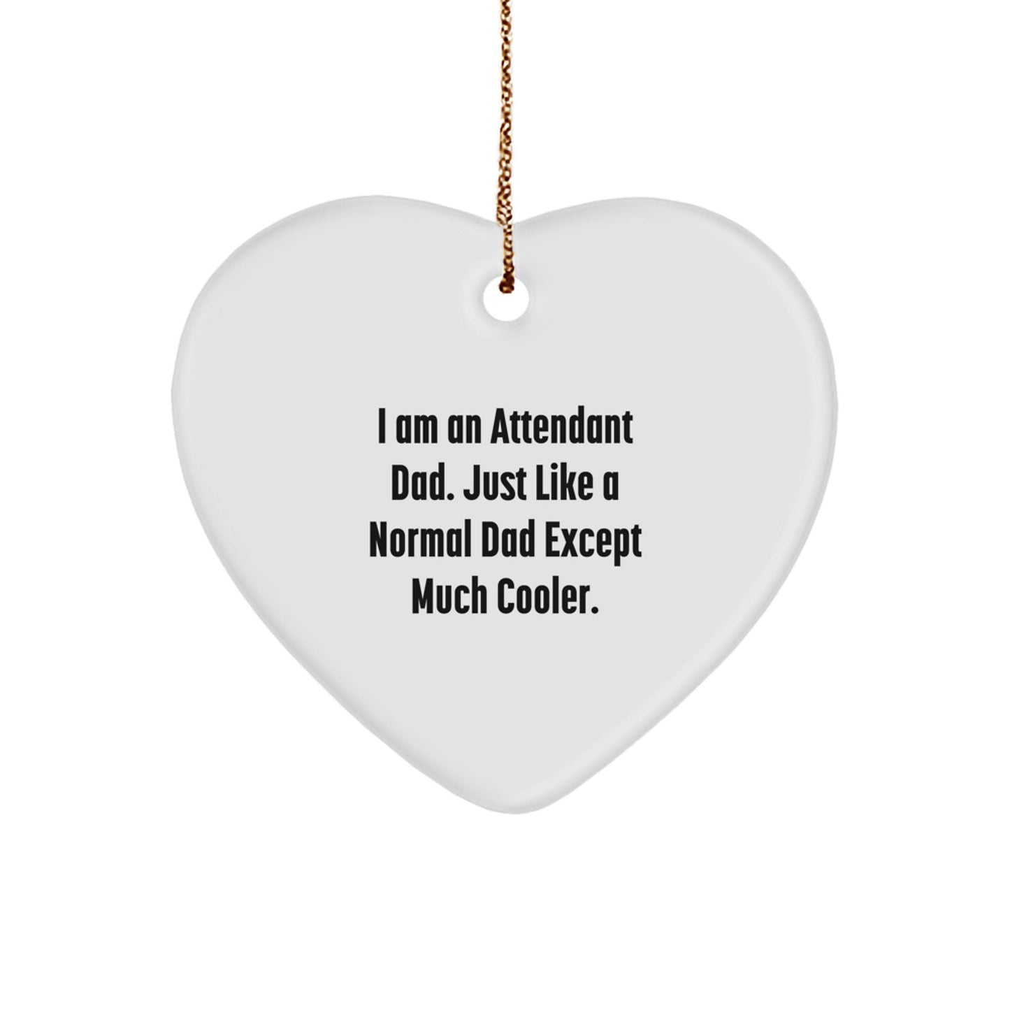 Funny Attendant Dad Heart Ornament, Heart Shaped Gifts from Men for Attendant Dads on Christmas - The Buy Boom