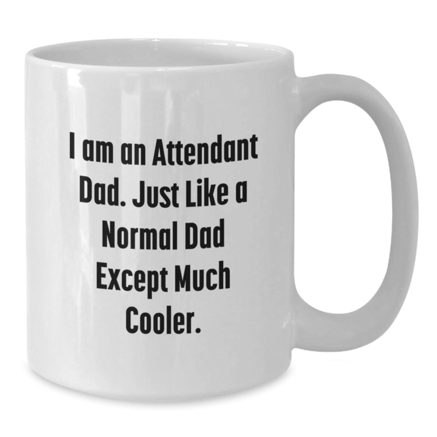Funny Attendant Dad White Coffee Mugs Gifts from Men to Attendants, Unique Christmas Unique Gifts for Attendant Dads - The Buy Boom