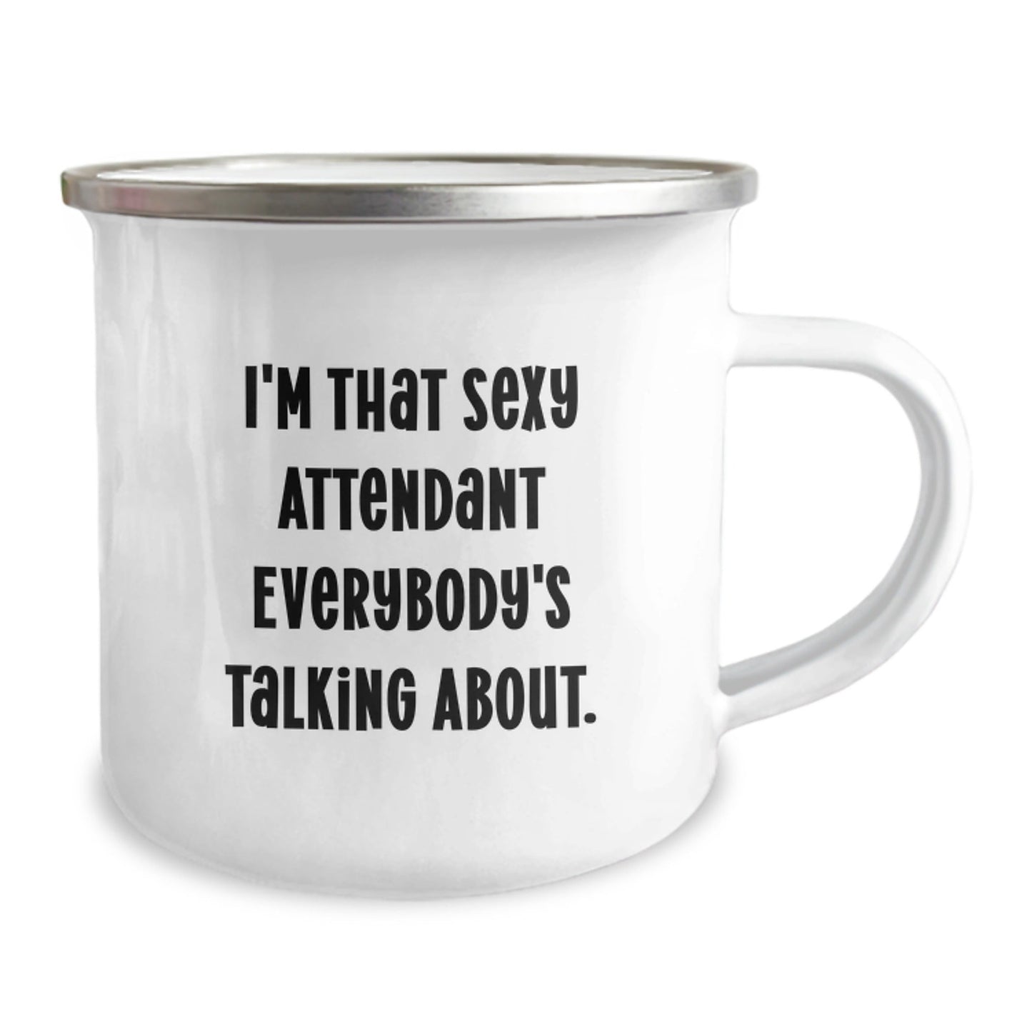 Funny Attendant Gifts for Men - I'm That Sexy Attendant Everybody's Talking About. Camping Mug for Birthday, Gifts from Friends, Gifts for Attendant - The Buy Boom