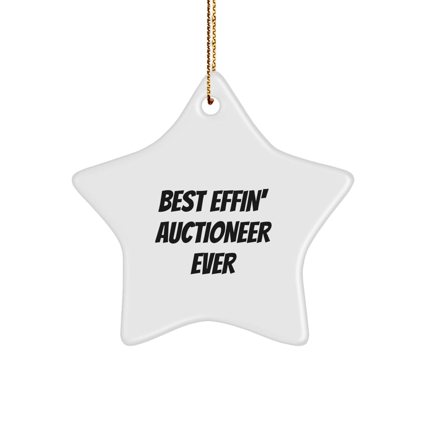 Funny Auctioneer Gifts for Friends, Best Effin' Star Ornament for Christmas, Gifts from Men to Auctioneer - The Buy Boom