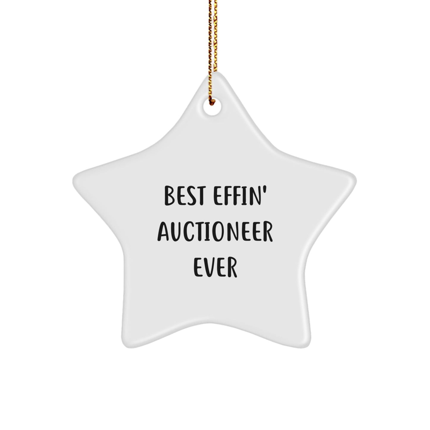 Funny Auctioneer Gifts from Men for Best Effin' Auctioneer Ever Christmas Star Ornament - The Buy Boom