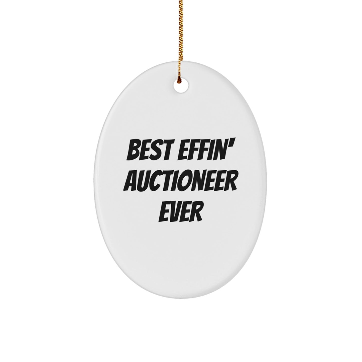 Funny Auctioneer Oval Ornament Gifts from Friends for Best Effin' Auctioneer Ever, Christmas Unique Gifts - The Buy Boom