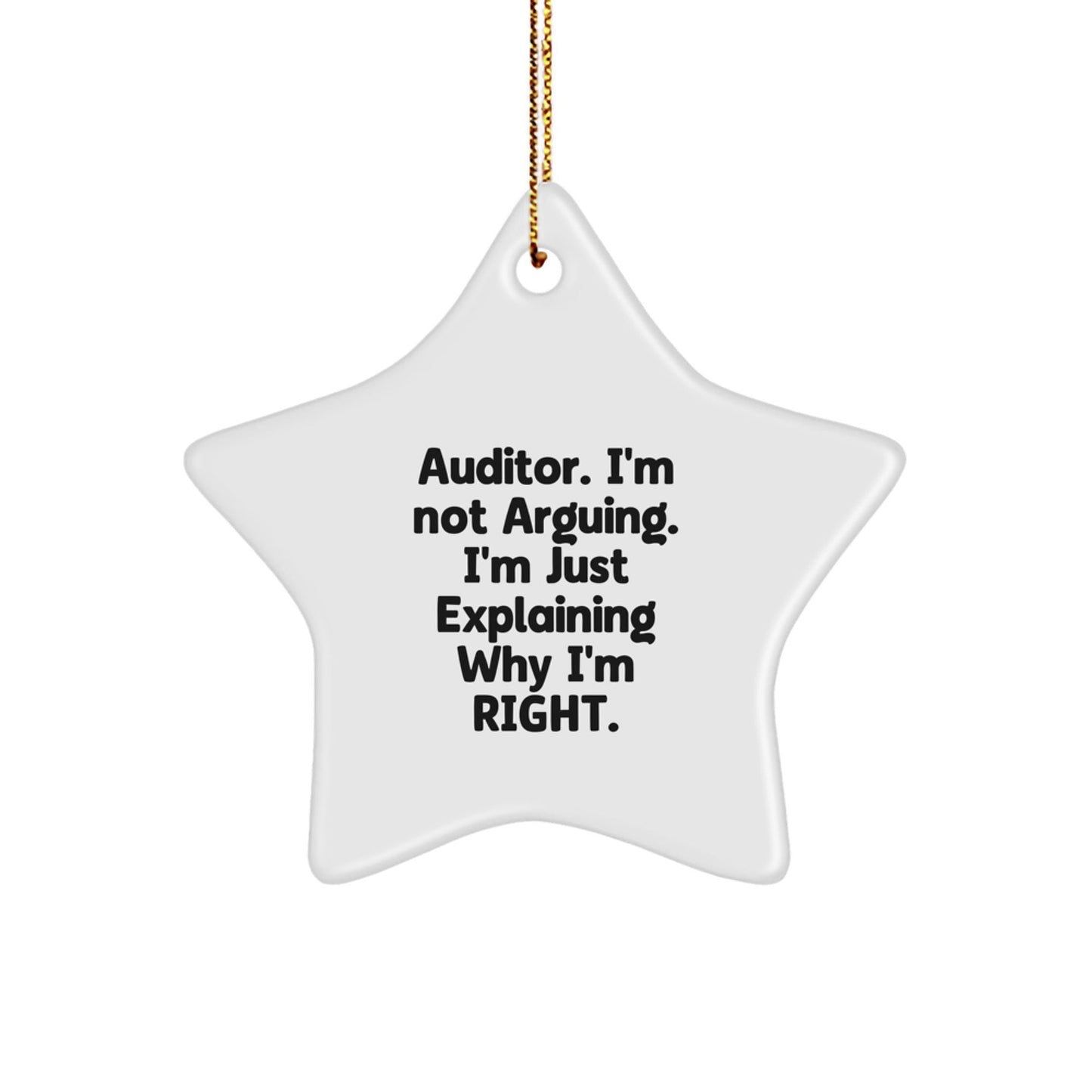 Funny Auditor Gifts Star Ornament 'I'm Not Arguing' Christmas Unique Gifts from Friends - The Buy Boom