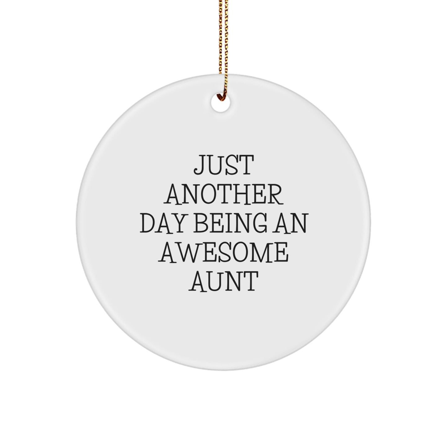 Funny Aunt Gifts, Circle Ornament with Just Another Day Being Awesome, Christmas Unique Gifts from Aunt - The Buy Boom