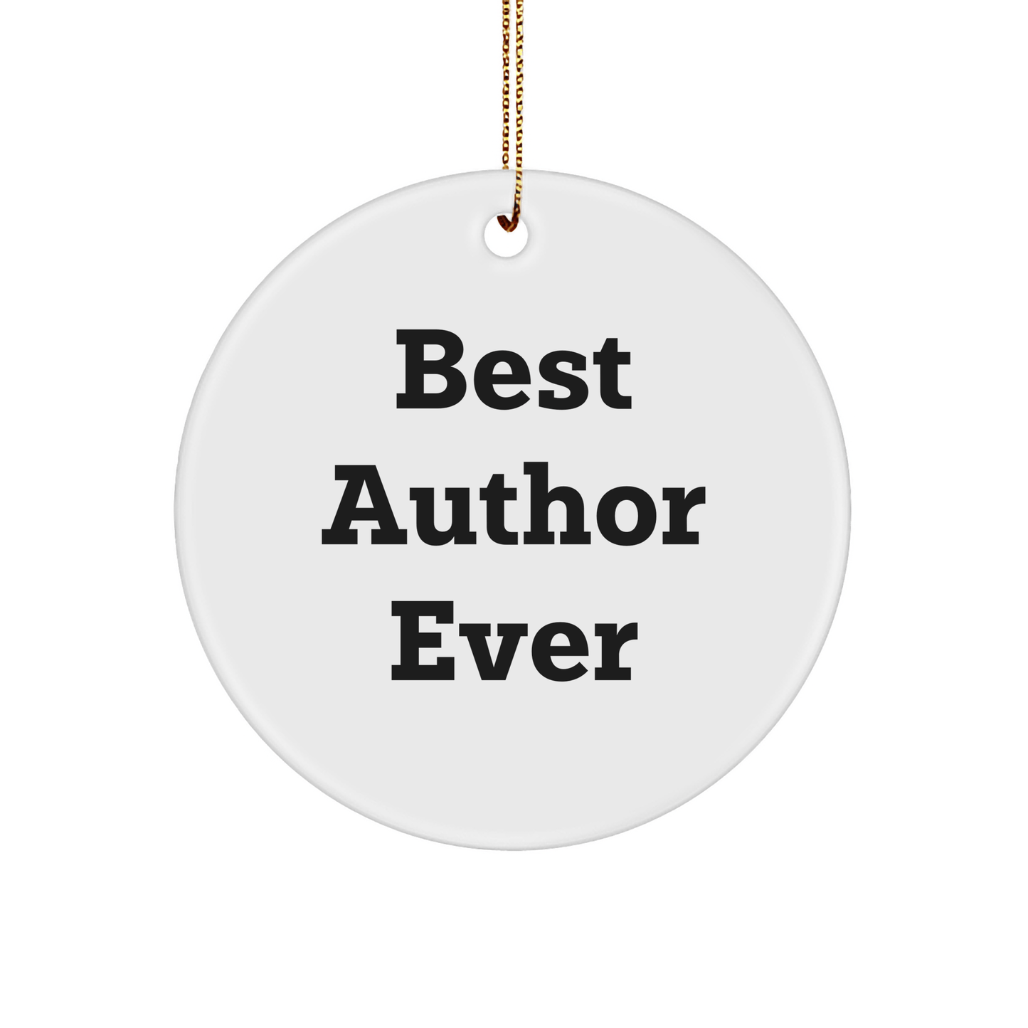 Funny Author Gifts from Best Author Ever - Circle Ornament for Christmas, Author Lovers Gifts for Friends, Family, or Coworkers - The Buy Boom