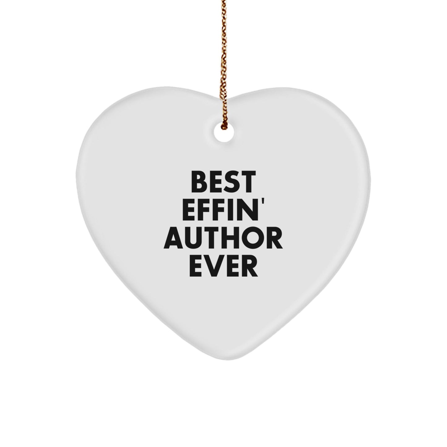 Funny Author Heart Ornaments Gifts from Friends for Best Effin' Author Ever - The Buy Boom