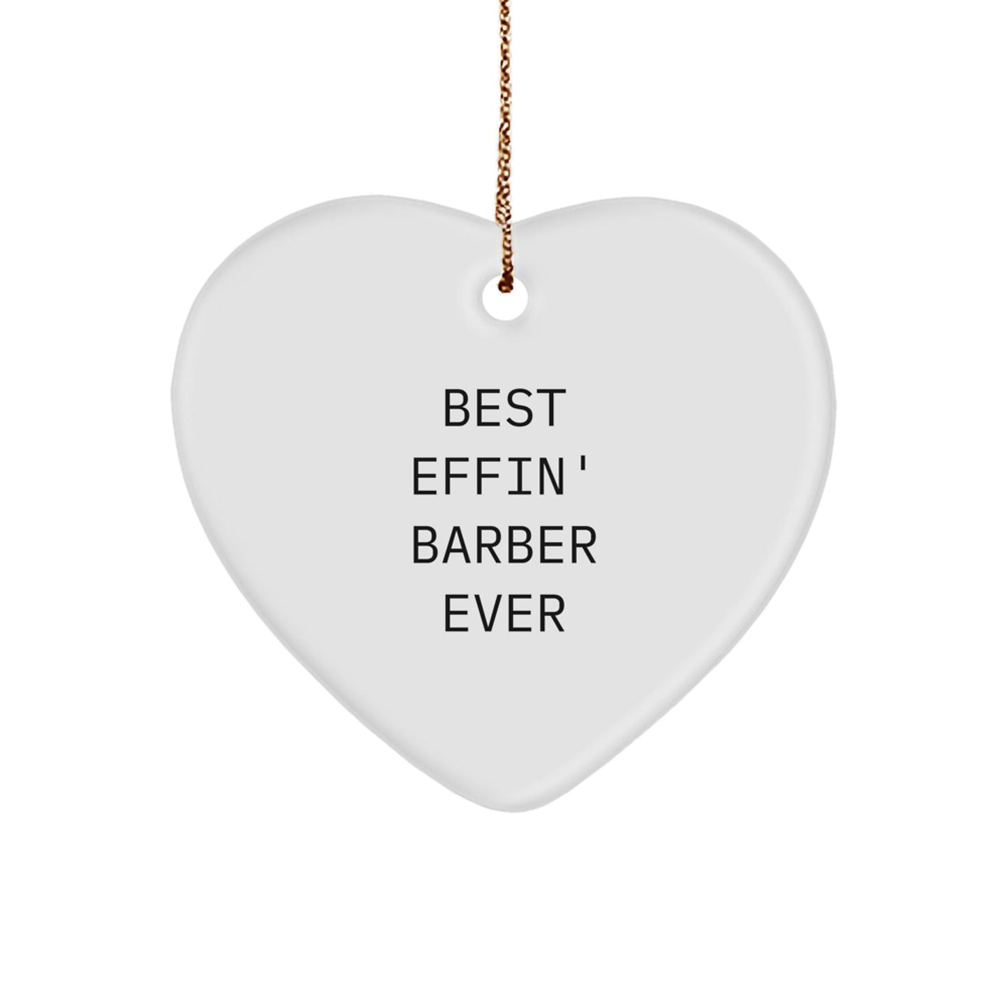 Funny Barber Gifts for Men Christmas Heart Ornament Best Effin' Barber Ever - The Buy Boom