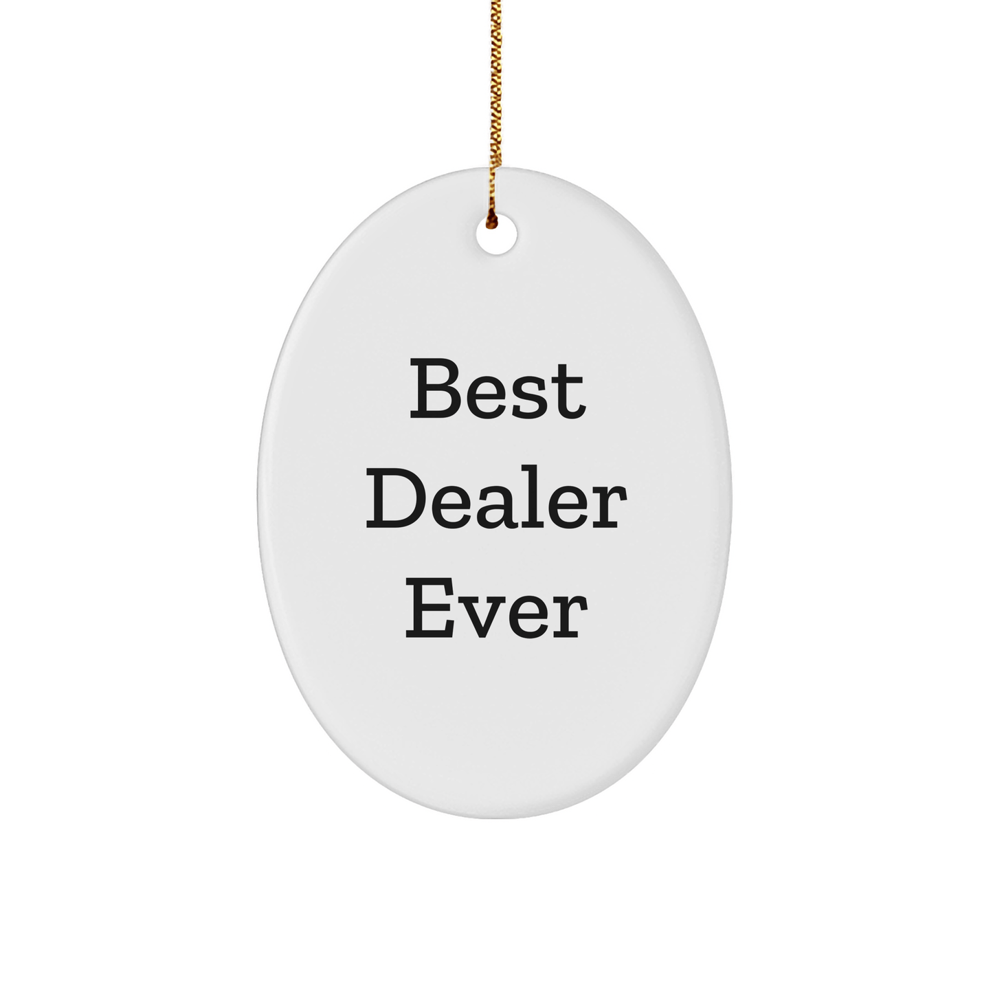 Funny Best Dealer Ever Oval Ornament Gifts from Friends to Men for Christmas - The Buy Boom
