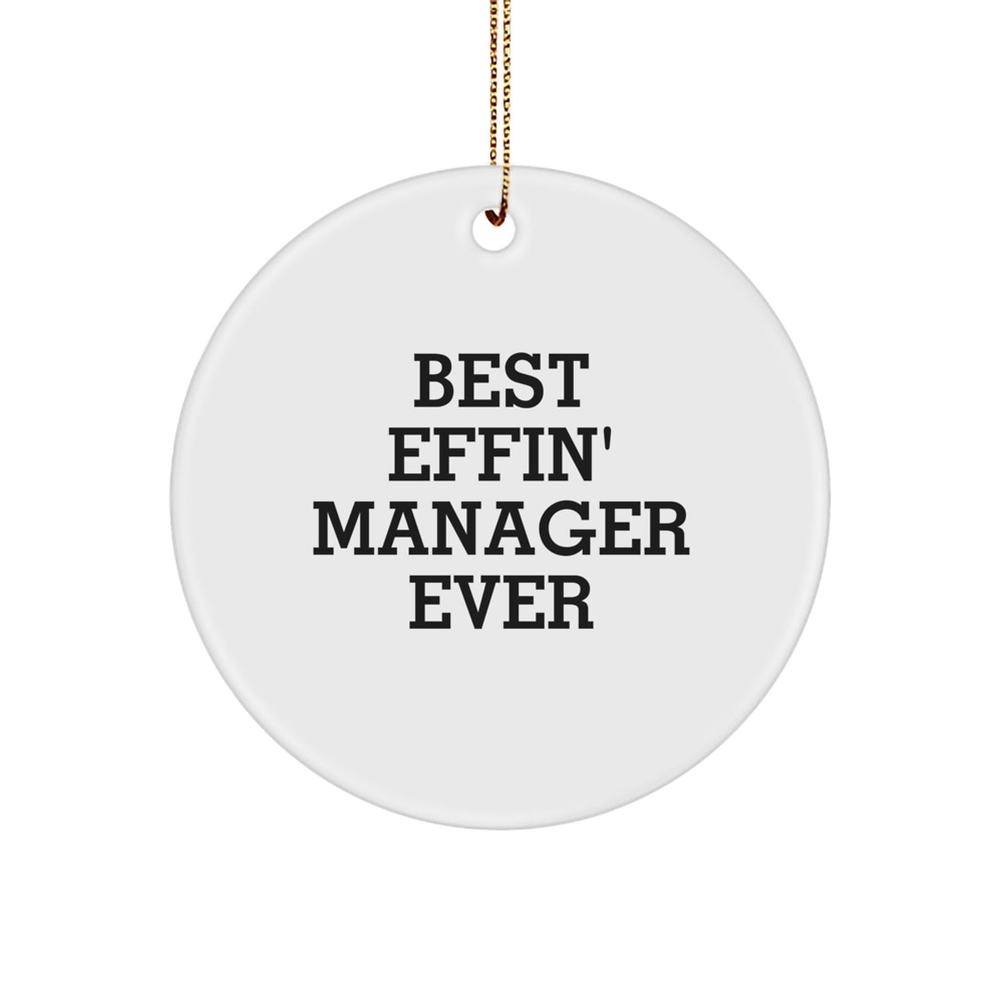 Funny 'Best Effin' Manager Ever' Circle Ornament Gift for Manager, Unique Christmas Unique Gifts from Men to Manager, Perfect for Office Decor, Manager Appreciation Gifts - The Buy Boom