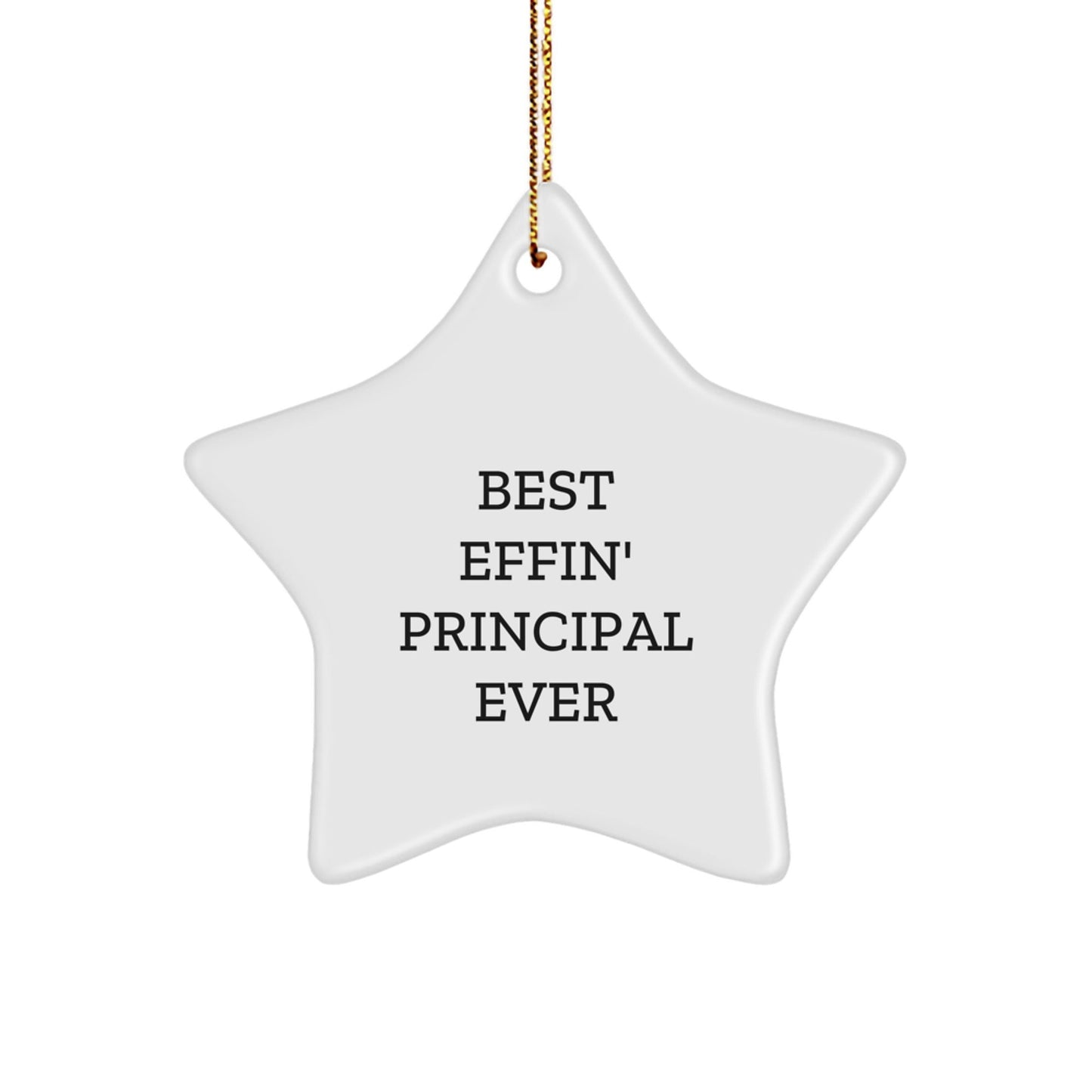 Funny 'Best Effin' Principal Ever' Star Ornament Gifts for Men, White, 3.25'' Tall, Perfect for Christmas Unique Gifts from Family or Friends - The Buy Boom