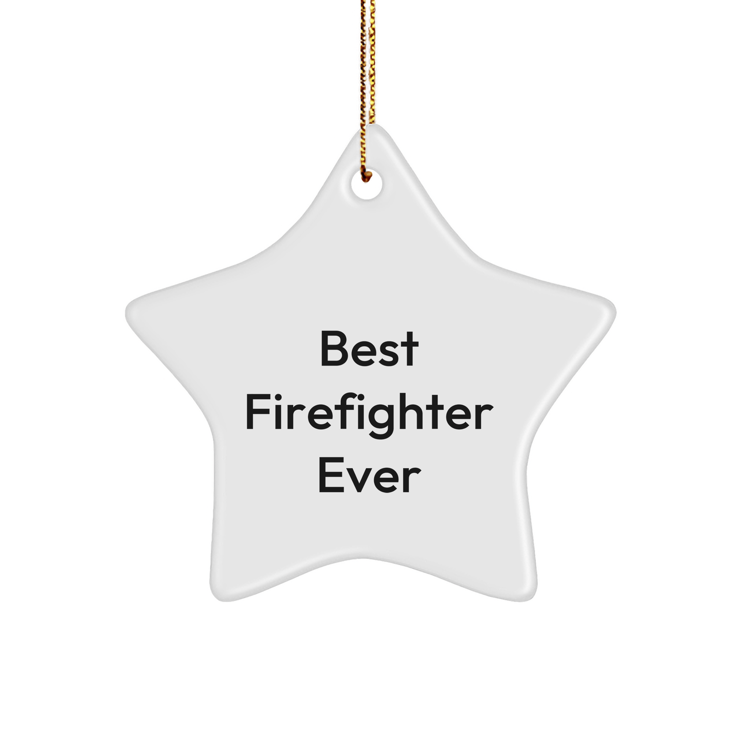 Funny Best Firefighter Ever Gifts from Men to Firefighters, Star Ornament for Christmas - The Buy Boom