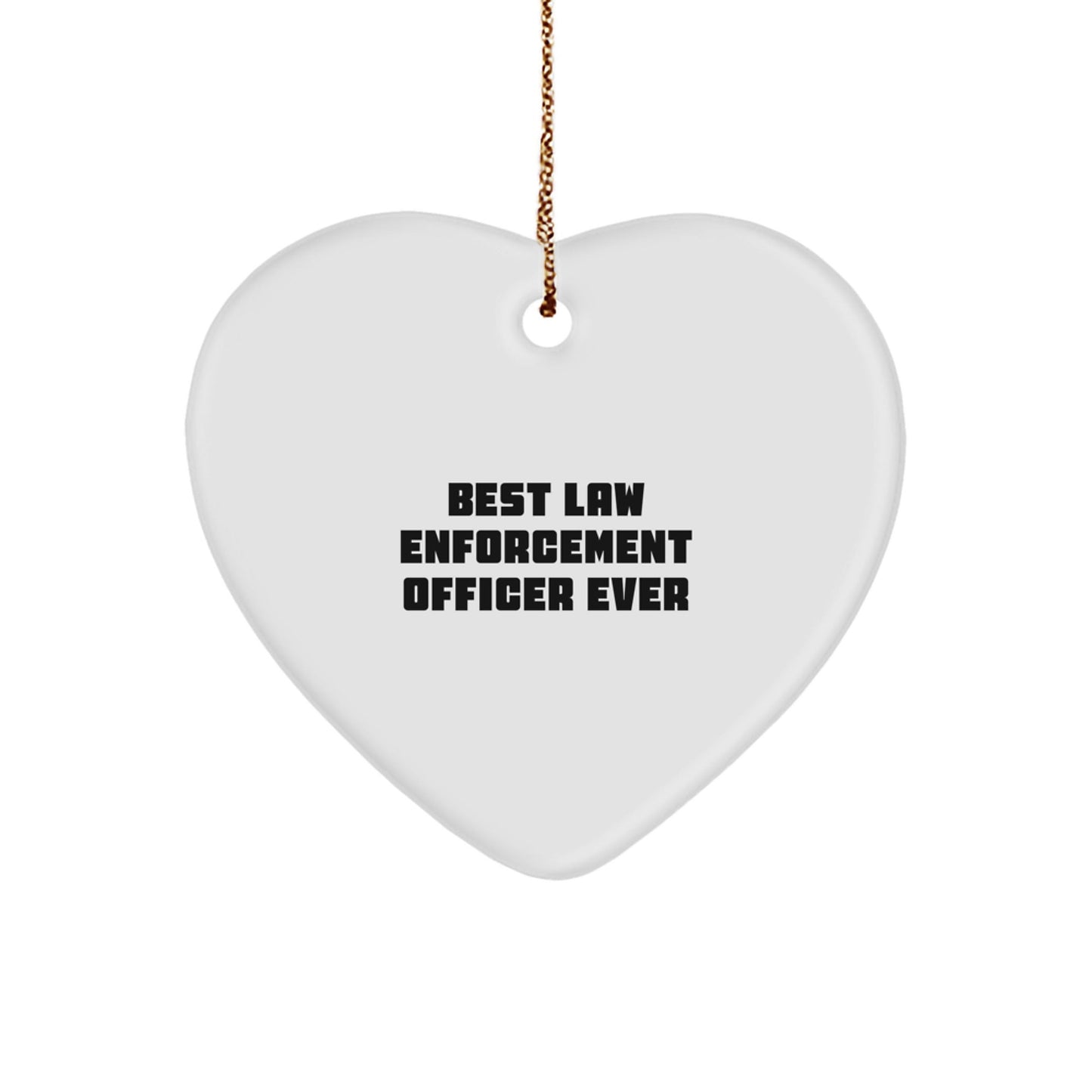 Funny 'Best Law Enforcement Officer Ever' Heart Ornament Gifts from Men to Law Enforcement Officers for Christmas - The Buy Boom