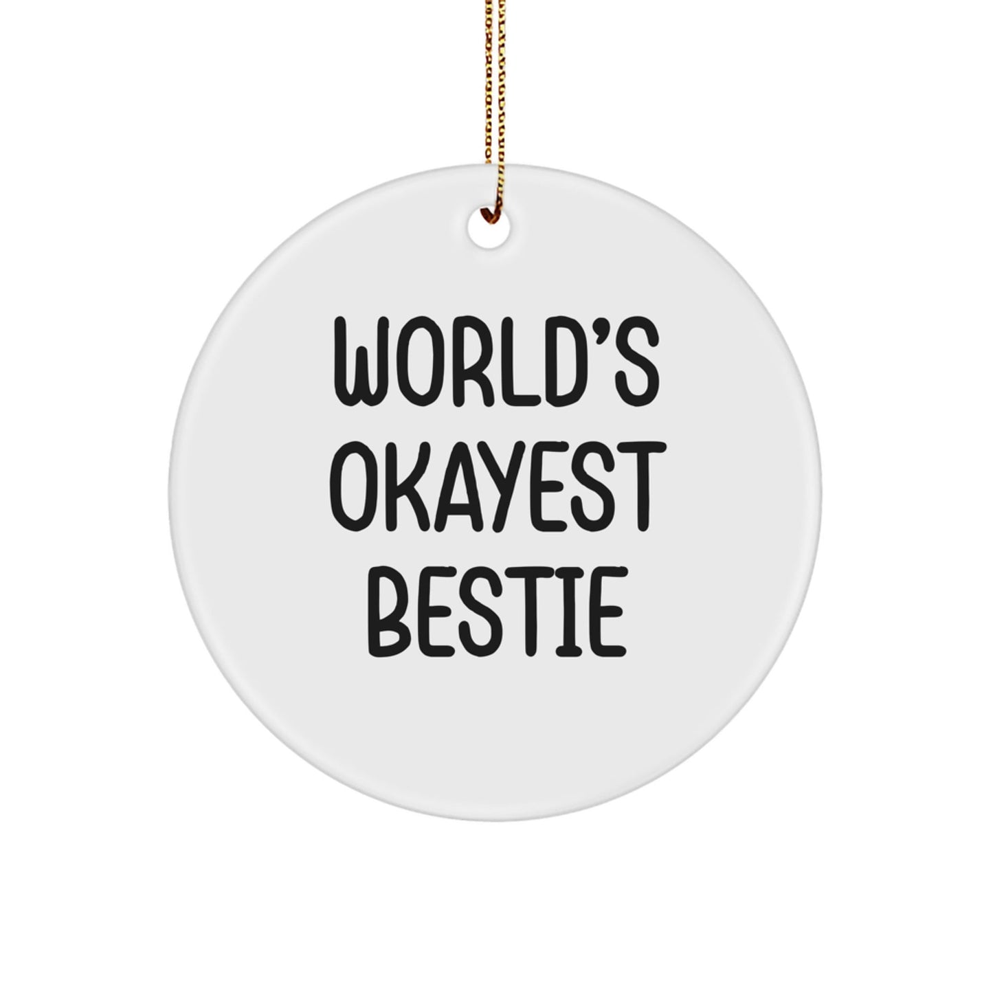 Funny Bestie Gifts from Friends for World's Okayest Bestie Circle Ornament, Christmas Unique Presents - The Buy Boom