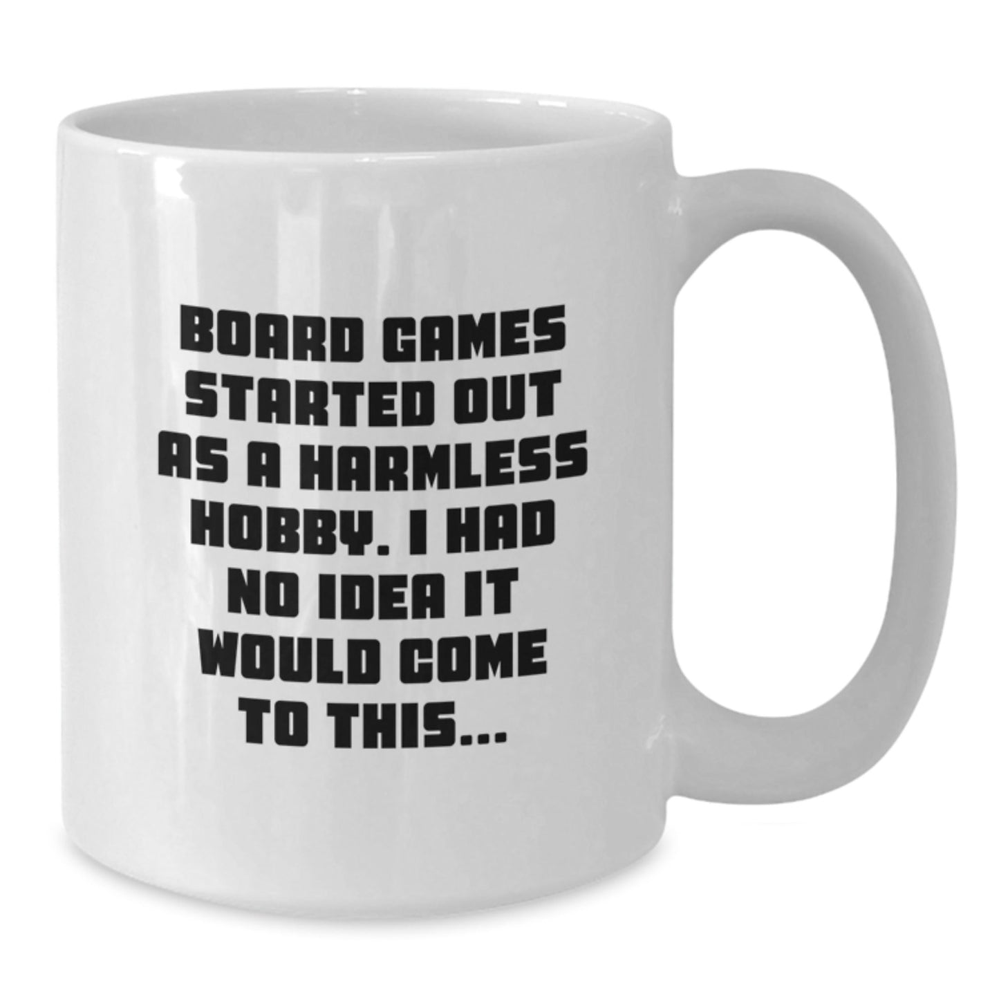 Funny Board Games Gifts for Men from Friends, White Coffee Mugs with Inspirational Quote, Board Games Started Out As A Harmless Hobby, 11oz or 15oz Capacity White Ceramic Mugs for Christmas - The Buy Boom