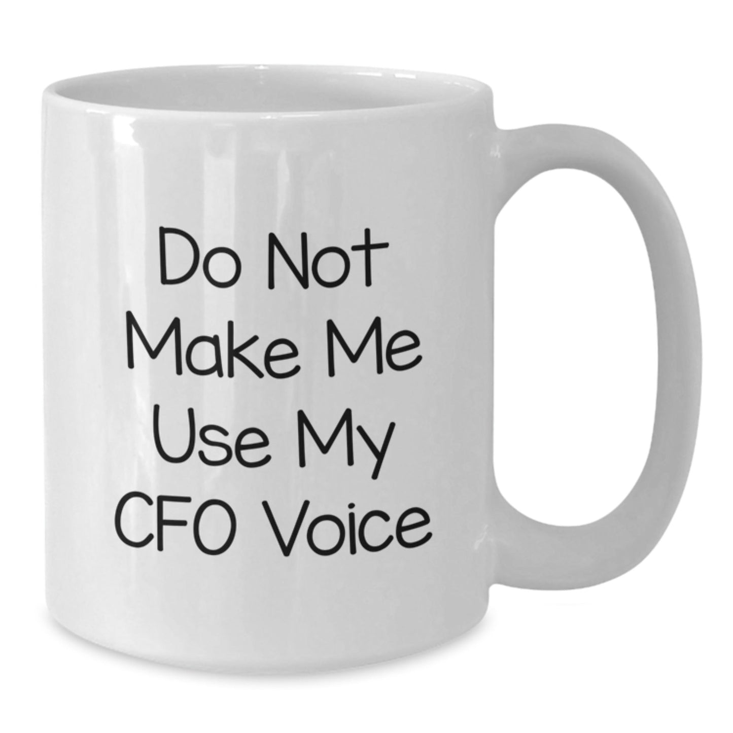 Funny CFO Gifts for Christmas Unique Presents from Friends - 'Do Not Make Me Use My CFO Voice' White Coffee Mug, 11oz, Ceramic - The Buy Boom