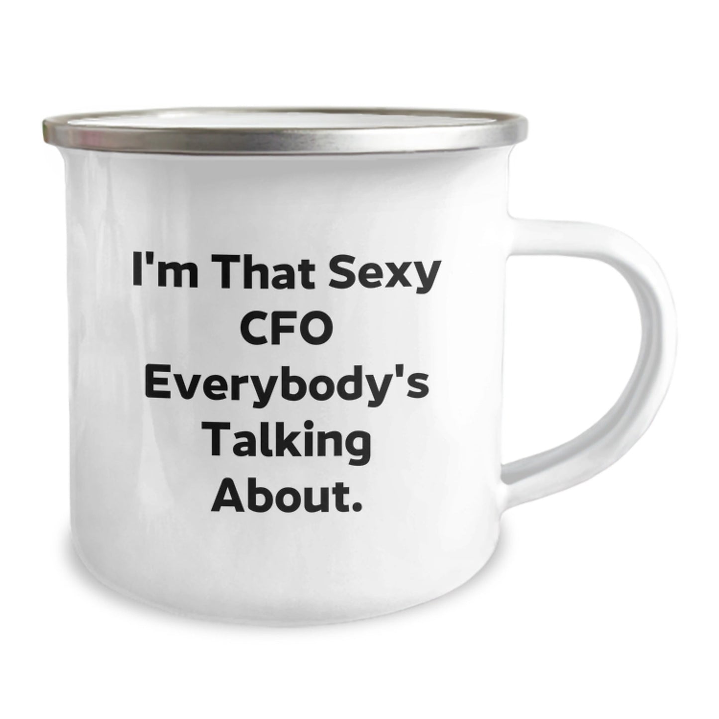 Funny CFO Gifts from Friends for Men, Unique Camping Mugs, Christmas Unique Gifts, I'm That Sexy Cfo Everybody's Talking About, CFO Mug - The Buy Boom