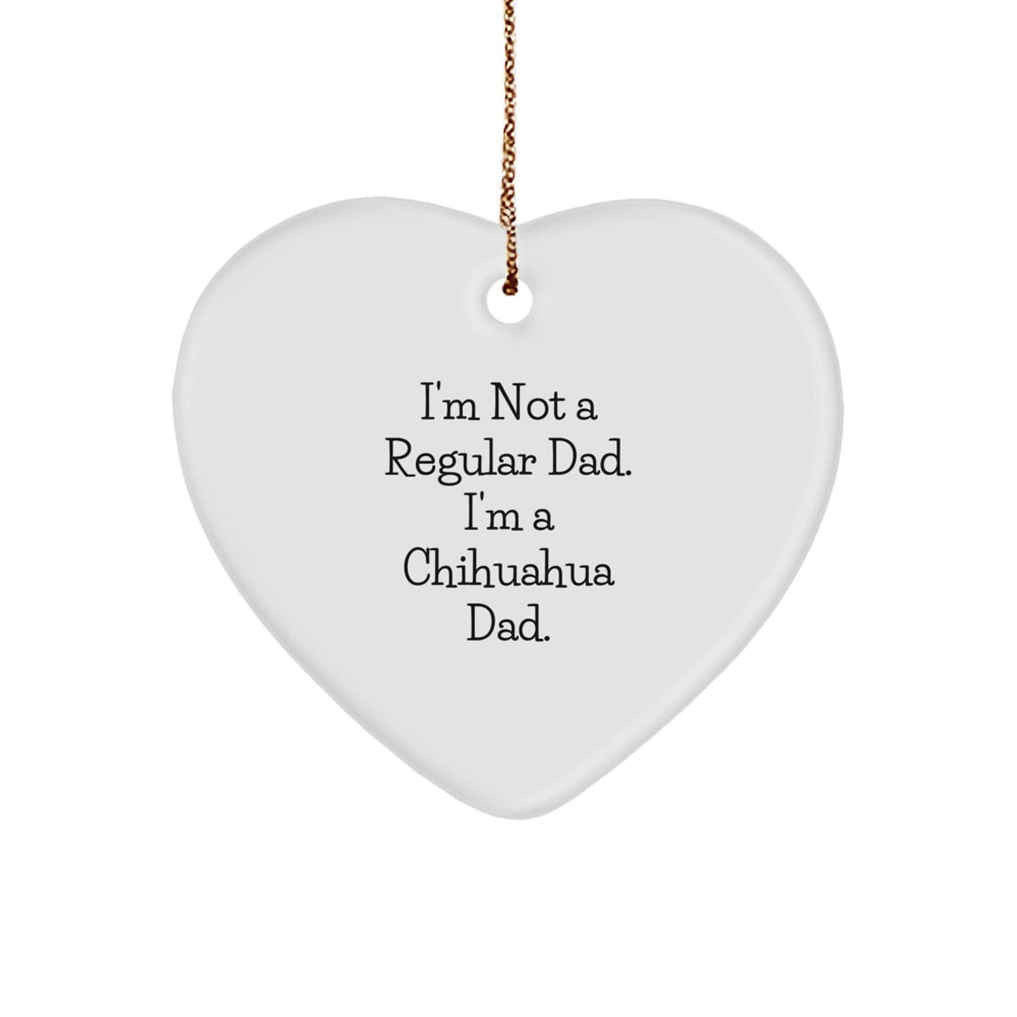 Funny Chihuahua Dog Dad Heart Ornament, Christmas Unique Gifts for Chihuahua Lovers from Dads, Heartfelt Gift Ideas for Family - The Buy Boom