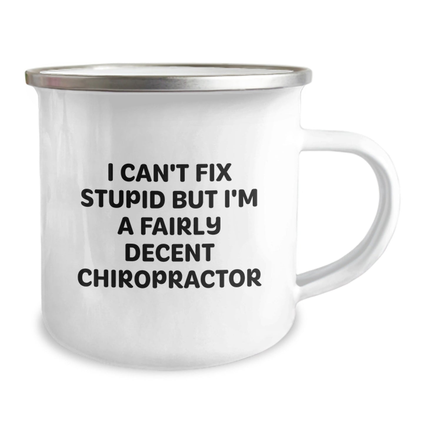 Funny Chiropractor Gifts from Men to Chiropractors, Christmas Unique Gifts for Chiropractors, Camping Mug with 'I Can't Fix Stupid But I'm A Fairly Decent Chiropractor' Quote - The Buy Boom
