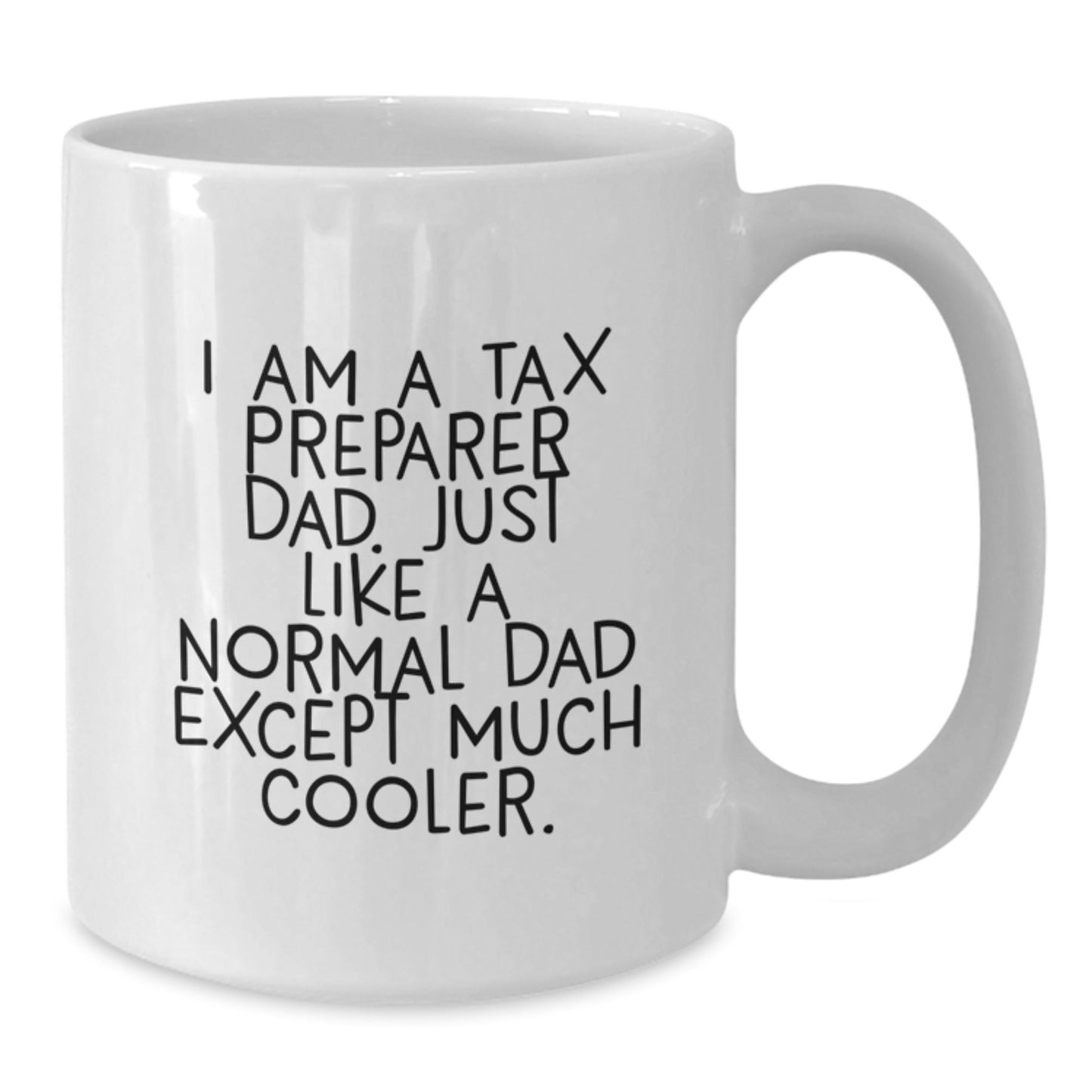 Funny Christmas Unique Gifts from Dad for Tax Preparer Men, Unique White Coffee Mug Ideas - The Buy Boom