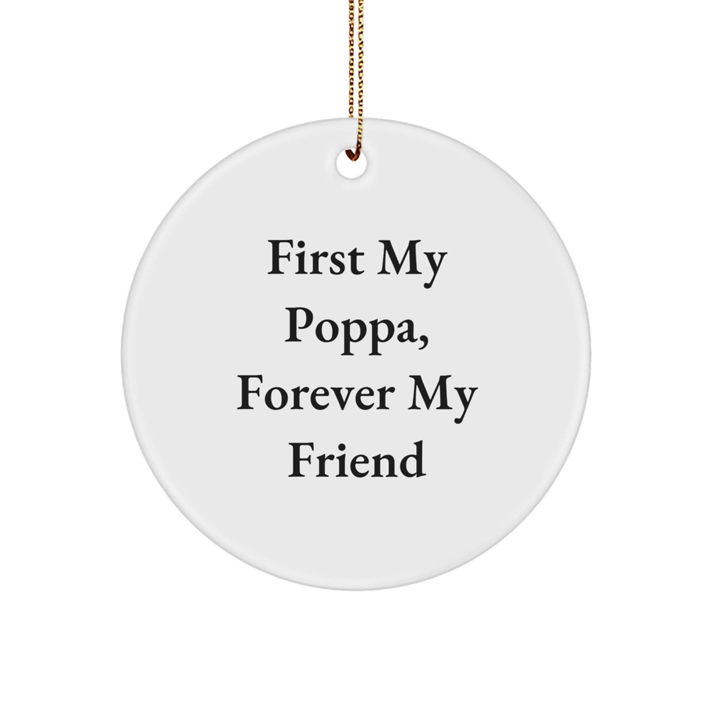 Funny Circle Ornament Gifts from Men for Poppa, First My Poppa Circle Ornament, Christmas Unique Decorations - The Buy Boom