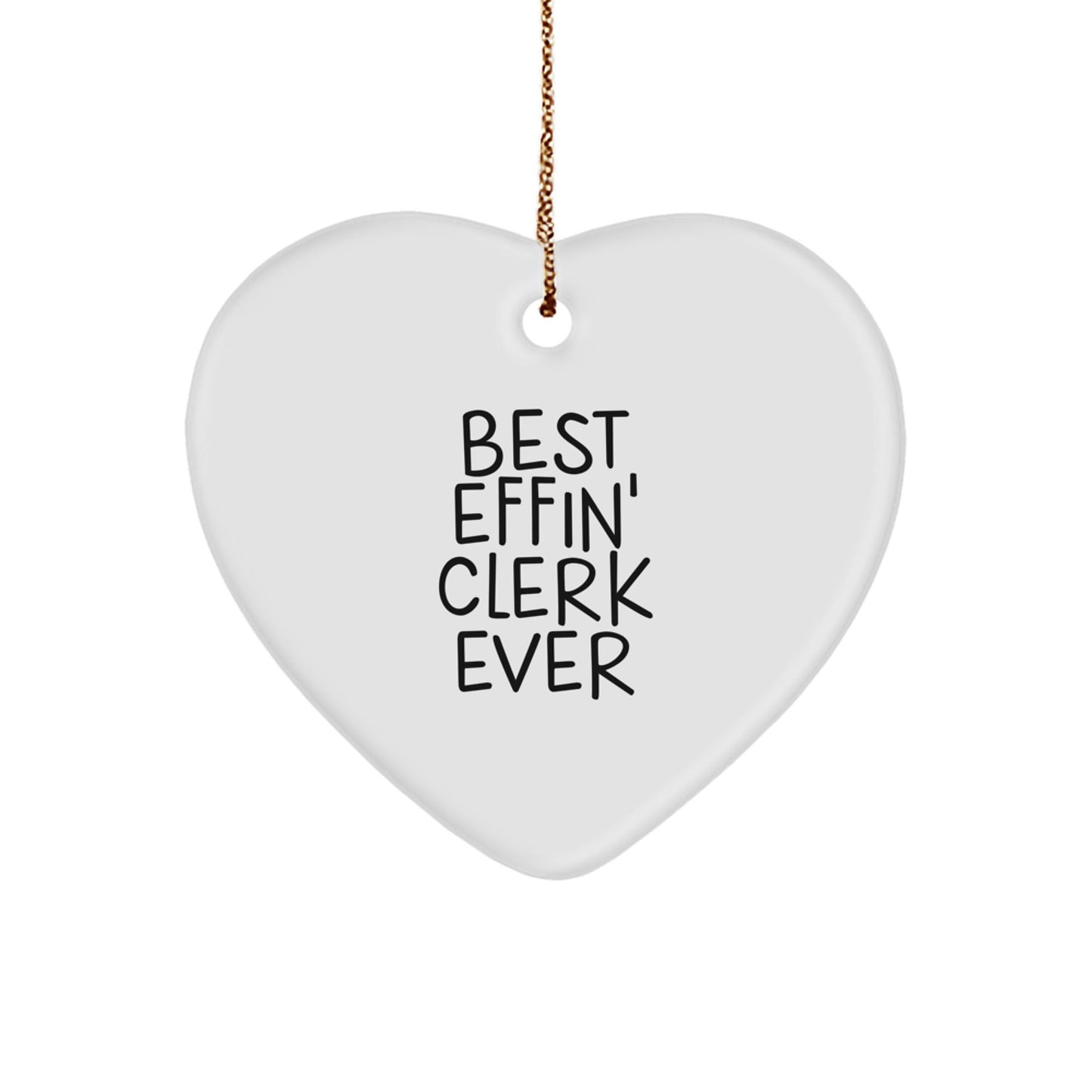 Funny Clerk Heart Ornaments Gifts from Friends for Clerk, Best Effin' Clerk Ever, Heart Shaped Christmas Unique Gifts, Clerk Appreciation, Clerk Heart Ornament - The Buy Boom