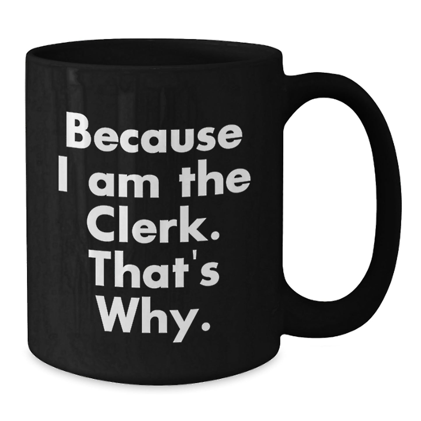 Funny Clerk Humor Black Coffee Mugs Gifts from Friends to Clerk Christmas Unique Gifts - The Buy Boom