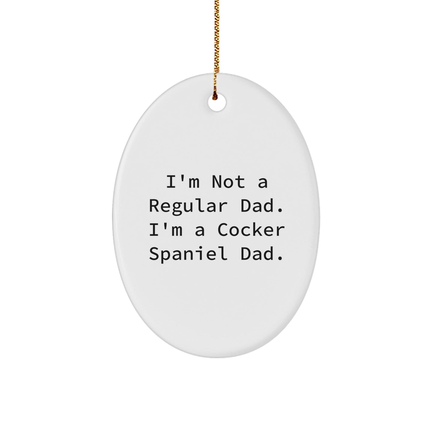 Funny Cocker Spaniel Dog Dad Oval Ornament, Gifts from Men to Family for Christmas Unique Gifts - The Buy Boom