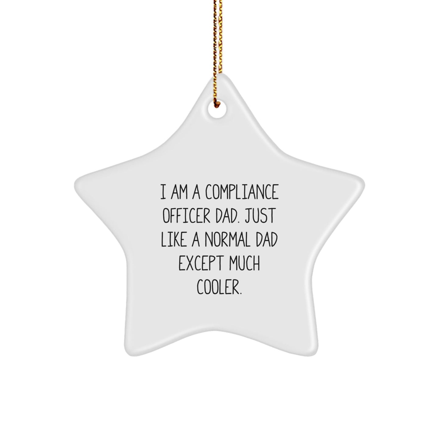 Funny Compliance Officer Gifts from Dad - Star Ornament for Christmas, 'I Am A Compliance Officer Dad' Quote - The Buy Boom