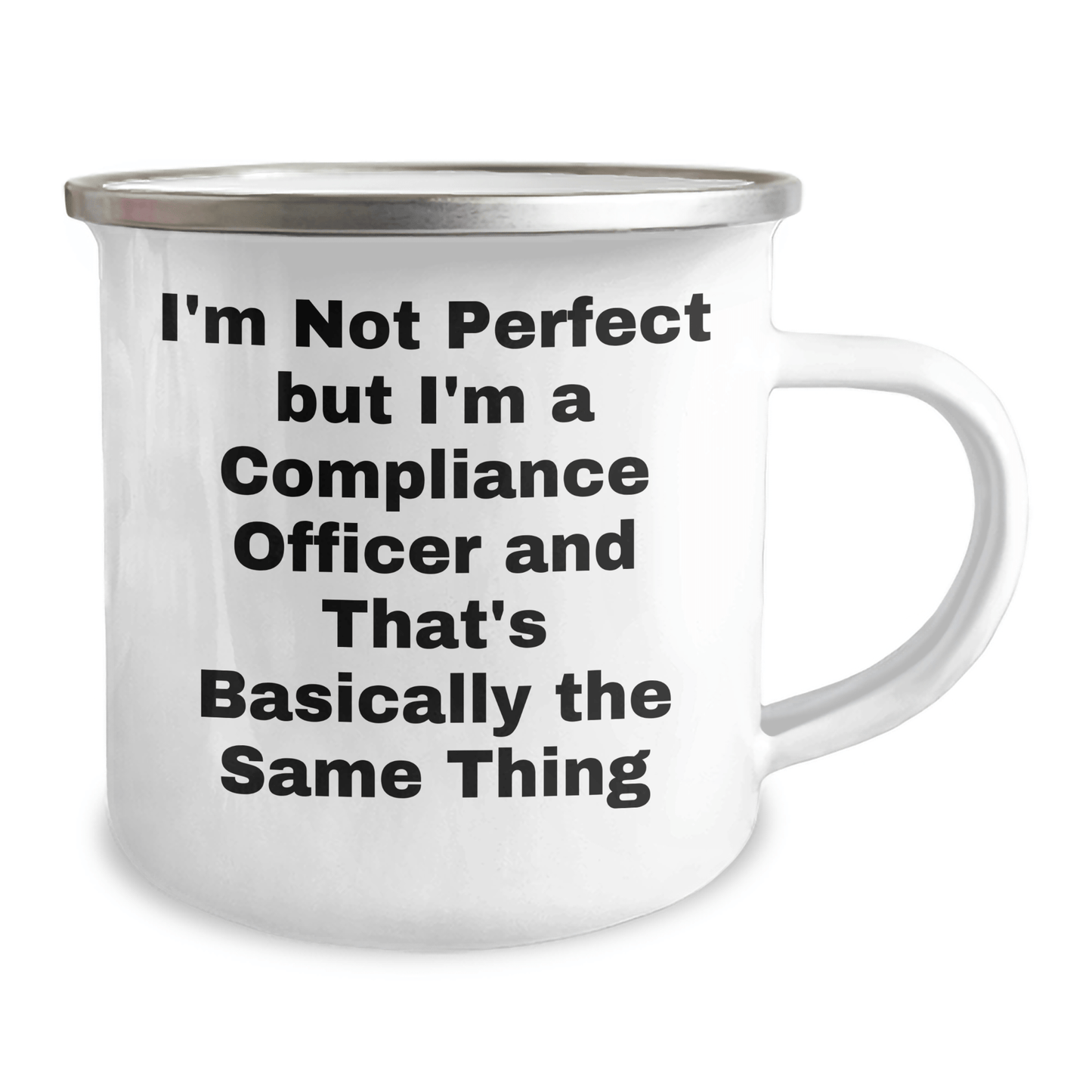 Funny Compliance Officer Gifts from Friends for Graduation Unique Camping Mugs I'm Not Perfect But I'm A Compliance Officer And That's Basically The Same Thing - The Buy Boom