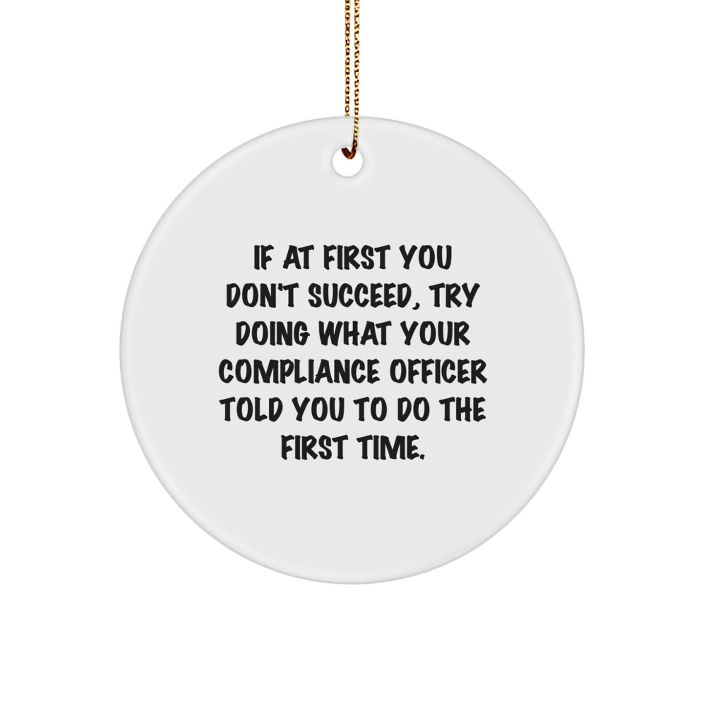 Funny Compliance Officer Quotes Gifts for Men from Family - Circle Ornament, Christmas Unique Gifts - The Buy Boom