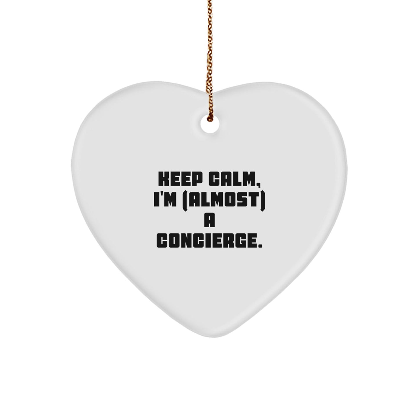 Funny Concierge Gifts from Friends, Heart Ornament for Men or Women, 'Keep Calm, I'm (almost) A Concierge.' Christmas Unique Decorations - The Buy Boom