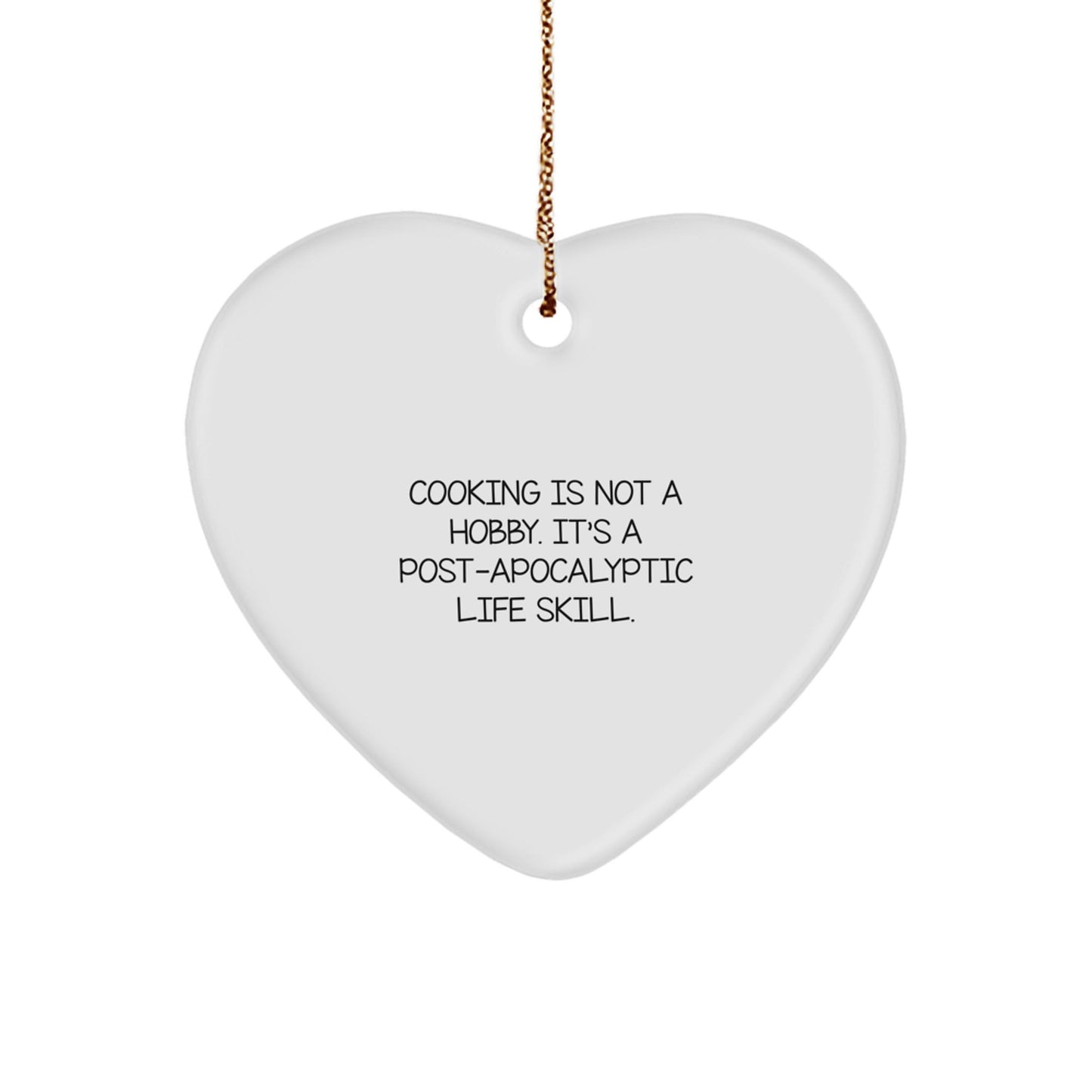 Funny Cooking Heart Ornament, Gifts from Family, Friends, or Coworkers for Cooking Enthusiasts, 'Cooking Is Not A Hobby. It's A Post - apocalyptic Life Skill.', Christmas Unique Gifts - The Buy Boom