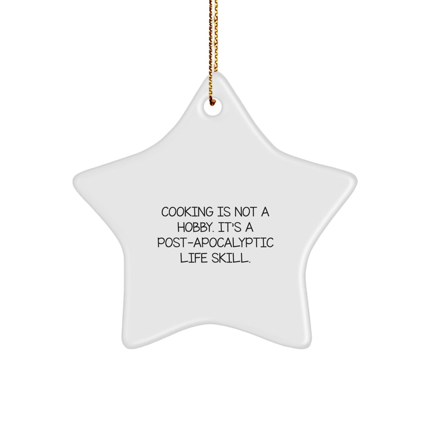 Funny Cooking Quote Star Ornament, Gifts from Friends, Gifts for Cooking Enthusiasts, Star Ornament for Christmas Decor - The Buy Boom