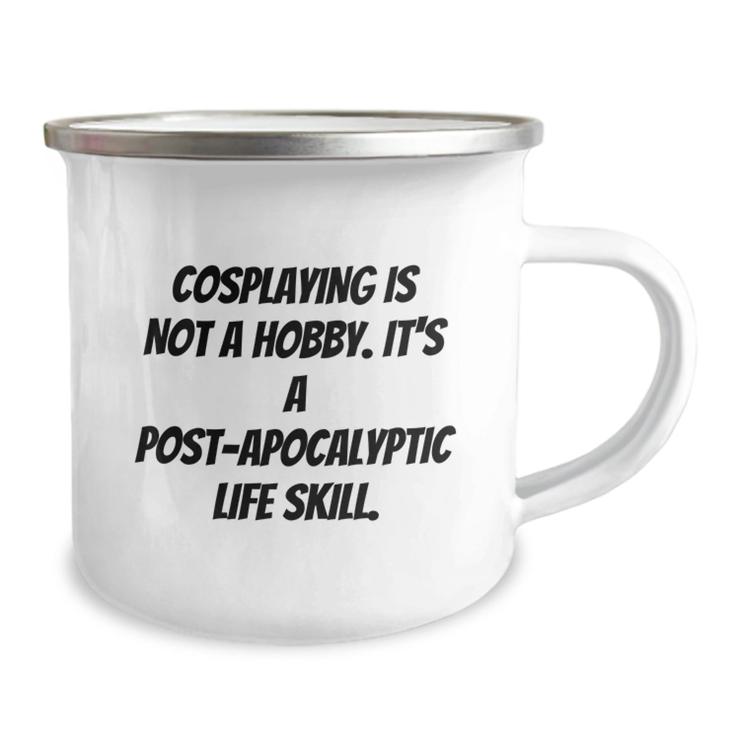 Funny Cosplaying Gifts from Friends to Family - 'Cosplaying Is Not A Hobby' Camping Mug for Graduation and Post - apocalyptic Life Skill Enthusiasts, 12 oz Stainless Steel with Enamel Finish - The Buy Boom