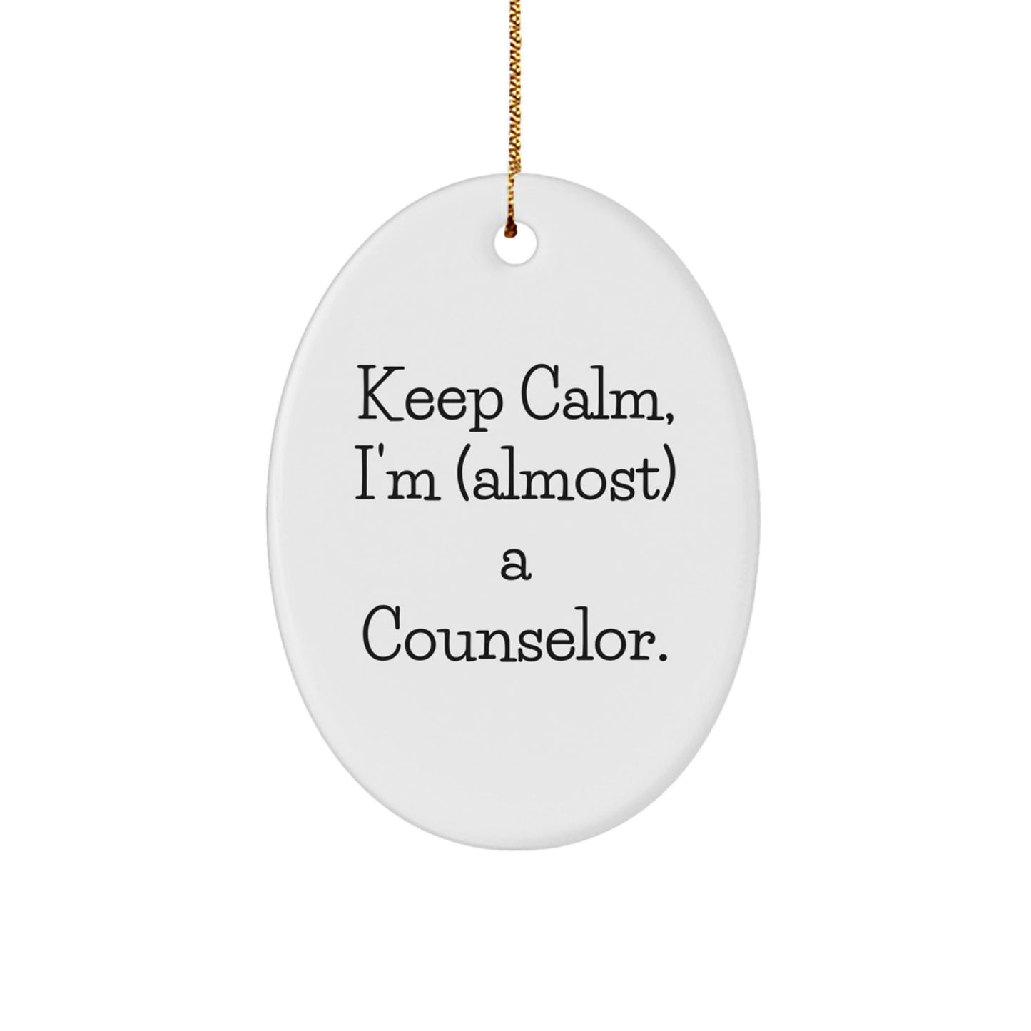 Funny Counselor Gifts from Friends, Christmas Oval Ornament Quotes, 'Keep Calm, I'm (almost) A Counselor.', Gifts for Counselor - The Buy Boom