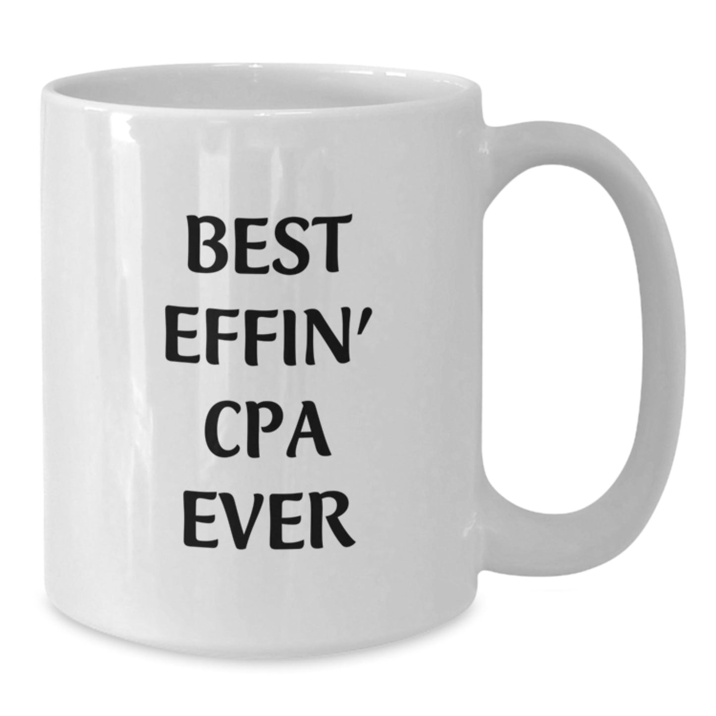 Funny CPA Gifts, Best Effin' Cpa Ever White Coffee Mug, Christmas Unique Mugs for CPAs - The Buy Boom