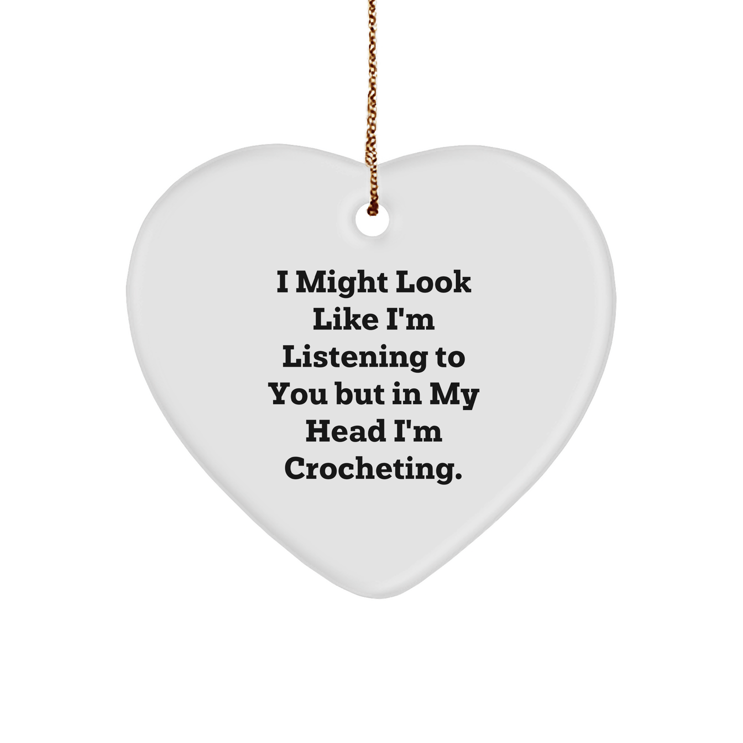 Funny Crocheting Gifts from Women to Women, I Might Look Like I'm Listening, Heart Ornament for Crocheting Enthusiasts, Christmas Unique Presents - The Buy Boom
