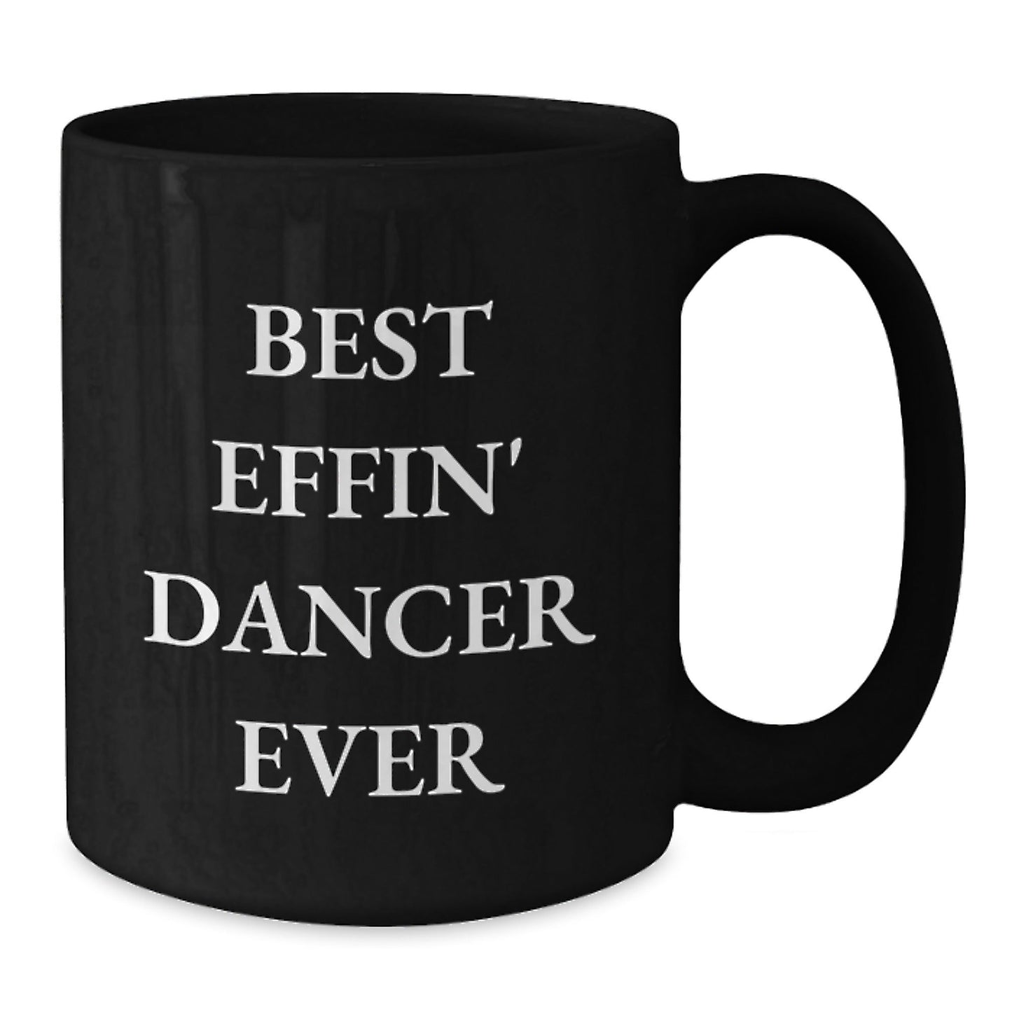 Funny Dancer Gifts for Best Effin' Dancer Ever Enthusiasts, Black Coffee Mug for Men, Women, or Friends, Graduation Unique Gifts from Family - The Buy Boom