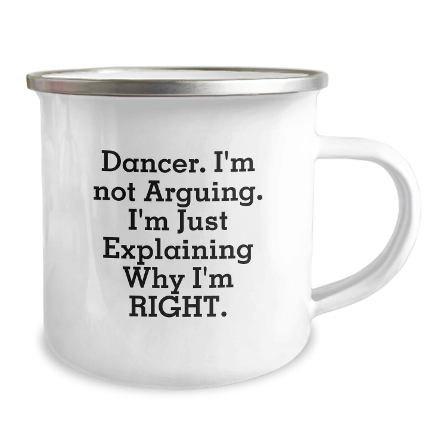 Funny Dancer Gifts from Friends for Christmas Unique Camping Mugs with 'I'm Not Arguing I'm Just Explaining Why I'm Right' Quote - The Buy Boom