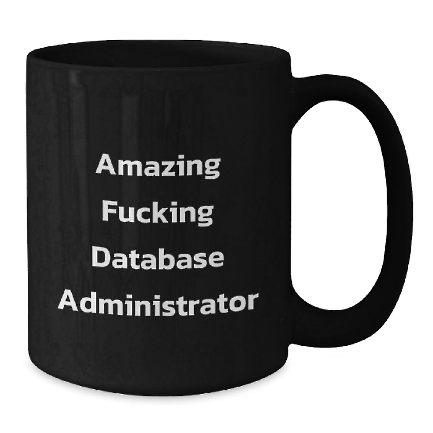 Funny Database Administrator Gifts from Friends for Birthday Unique Database Administrator, Amazing Database Administrator Black Coffee Mug - The Buy Boom