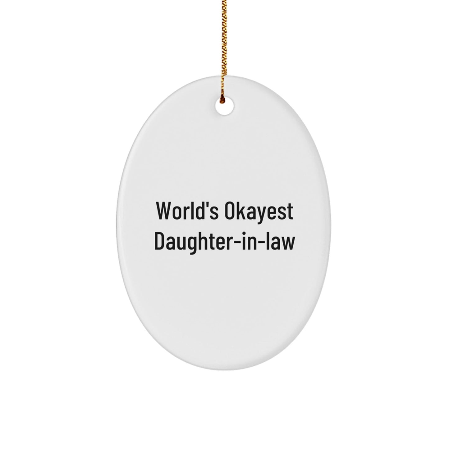 Funny Daughter - in - law Gifts for Christmas - World's Okayest Daughter - in - law Oval Ornament, Gifts from Family, for Daughter - in - law - The Buy Boom