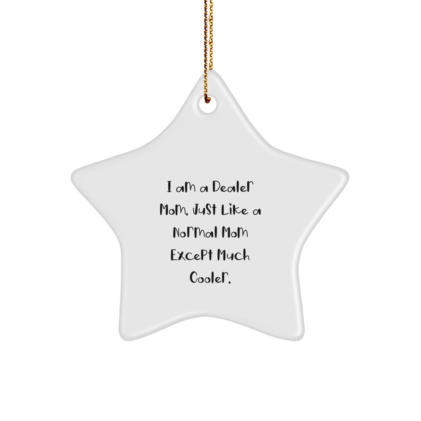 Funny Dealer Mom Gifts - Star Ornament for Men, Women, Friends from Dealer Mom, Perfect Christmas Unique Gifts - The Buy Boom