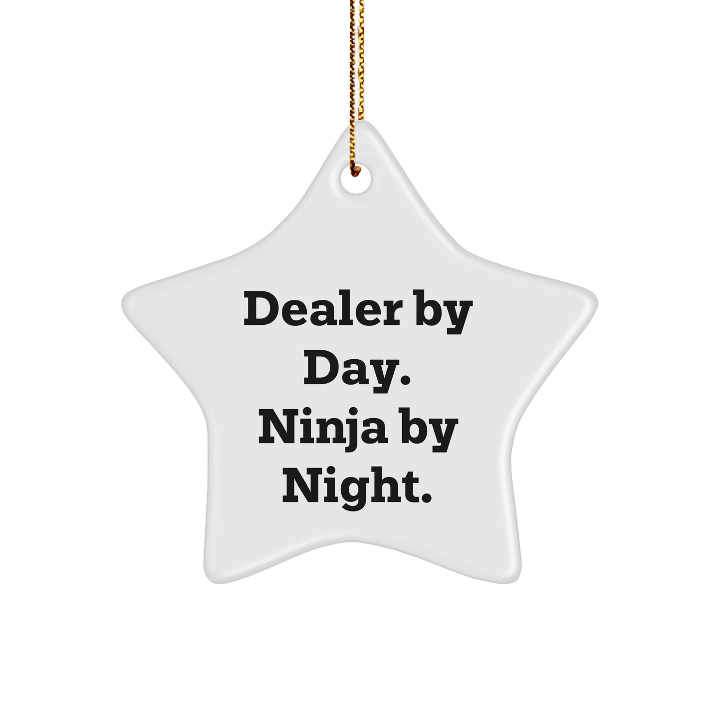 Funny Dealers Gift Star Ornament for Men - 'Dealer By Day. Ninja By Night.' Quote, Christmas Unique Gifts from Friends - The Buy Boom
